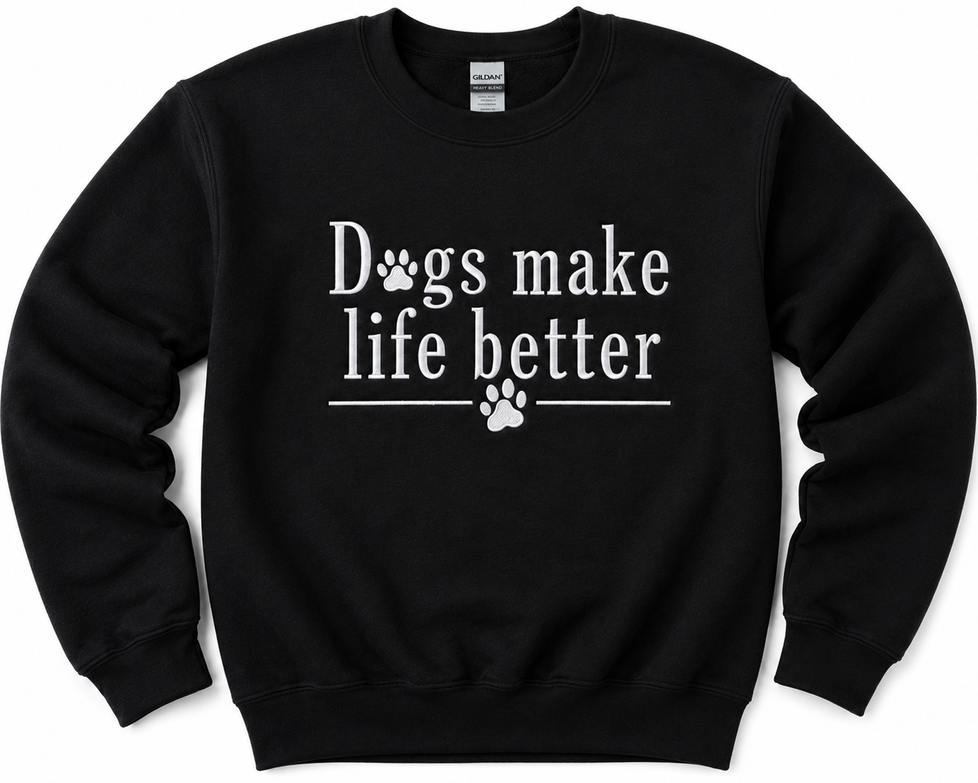 Dogs Make Life Better Embroidered Crewneck Sweatshirt