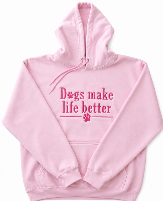 Dogs Make Life Better Embroidered Hoodie