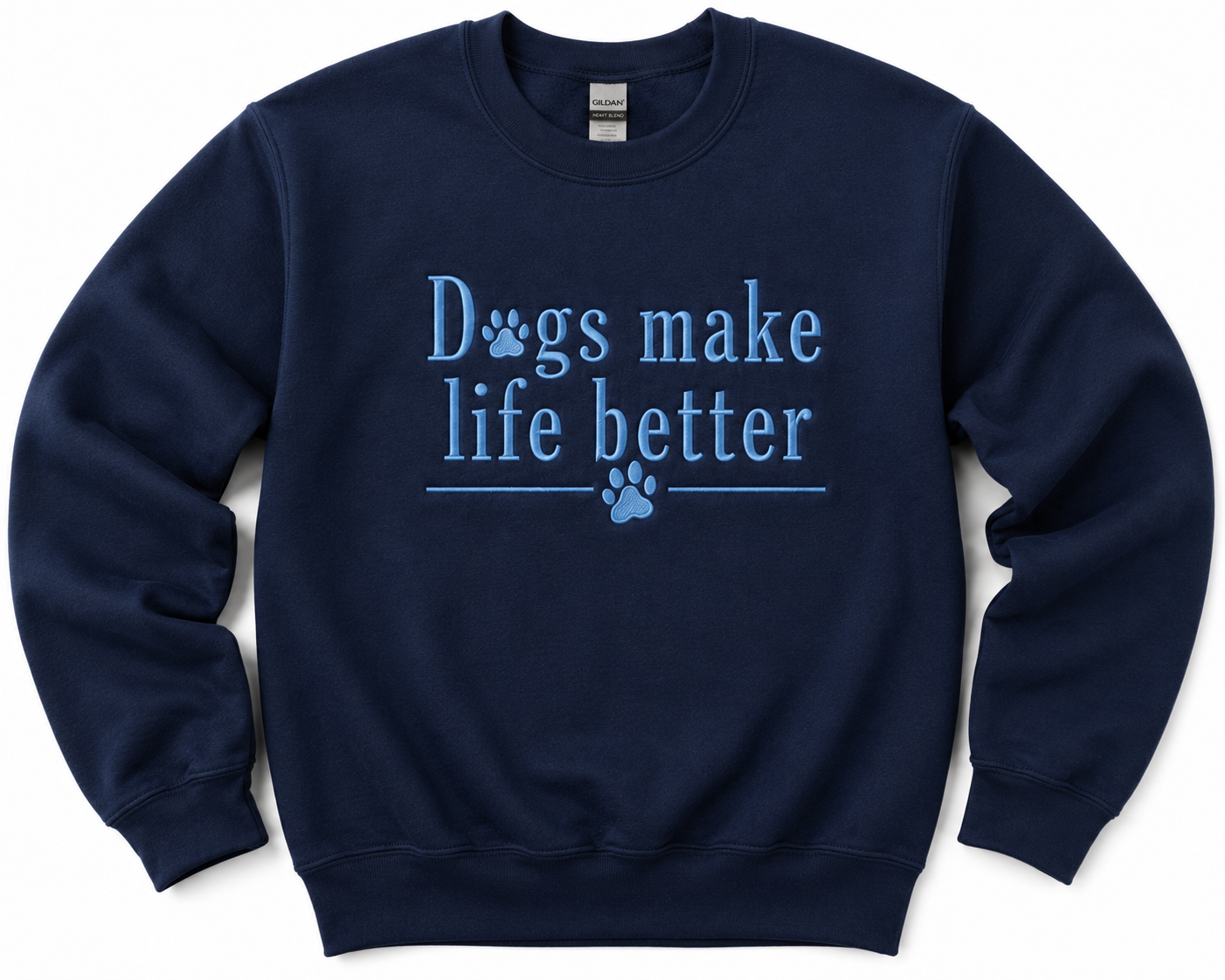 Dogs Make Life Better Embroidered Crewneck Sweatshirt